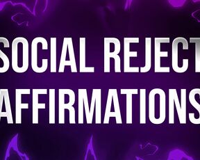 Social Reject Affirmations for Awkward Losers